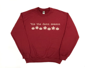 'TIS THE DAMN SEASON CREWNECK